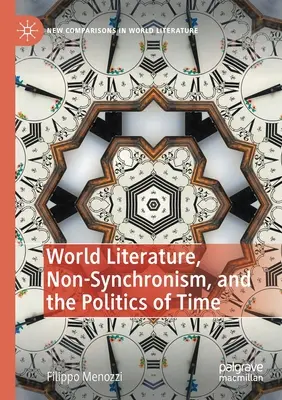 Literatura światowa, niesynchronizm i polityka czasu - World Literature, Non-Synchronism, and the Politics of Time