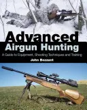 Zaawansowane polowanie z wiatrówką: Przewodnik po sprzęcie, technikach strzeleckich i treningu - Advanced Airgun Hunting: A Guide to Equipment, Shooting Techniques and Training