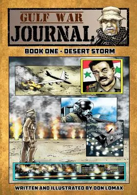 Dziennik wojny w Zatoce Perskiej - Księga pierwsza: Pustynna burza - Gulf War Journal - Book One: Desert Storm