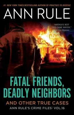 Śmiertelni przyjaciele, śmiertelni sąsiedzi, 16: Akta zbrodni Ann Rule, tom 16 - Fatal Friends, Deadly Neighbors, 16: Ann Rule's Crime Files Volume 16