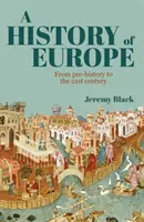 Historia Europy - od prehistorii do XXI wieku - History of Europe - From Pre-History to the 21st Century