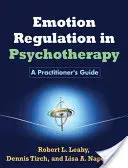 Regulacja emocji w psychoterapii: A Practitioner's Guide - Emotion Regulation in Psychotherapy: A Practitioner's Guide