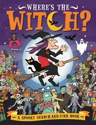 Gdzie jest czarownica? Upiorna księga poszukiwań - Where's the Witch?: A Spooky Search Book