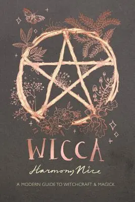 Wicca: Nowoczesny przewodnik po czarach i magii - Wicca: A Modern Guide to Witchcraft and Magick