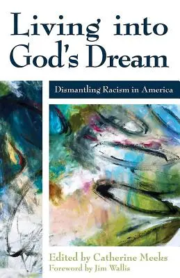 Żyjąc w Bożym śnie: Zwalczanie rasizmu w Ameryce - Living Into God's Dream: Dismantling Racism in America