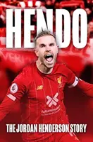 Hendo: Historia Jordana Hendersona - Hendo: The Jordan Henderson Story