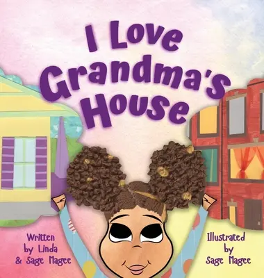Kocham dom babci: Rasowa dziewczynka i jej dwa wyjątkowe światy - I Love Grandma's House: A Biracial Girl and Her Two Special Worlds