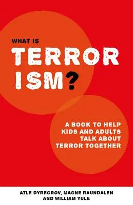 Czym jest terroryzm? Książka, która pomoże rodzicom, nauczycielom i innym dorosłym rozmawiać z dziećmi o terroryzmie - What Is Terrorism?: A Book to Help Parents, Teachers and Other Grown-Ups Talk with Kids about Terror