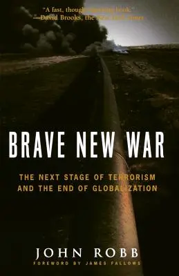 Brave New War: Następny etap terroryzmu i koniec globalizacji - Brave New War: The Next Stage of Terrorism and the End of Globalization