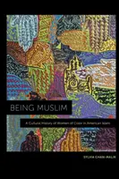 Być muzułmanką: Kulturowa historia kolorowych kobiet w amerykańskim islamie - Being Muslim: A Cultural History of Women of Color in American Islam