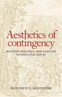 Estetyka kontyngencji: Pisarstwo, polityka i kultura w Anglii, 1639-89 - Aesthetics of contingency: Writing, politics, and culture in England, 1639-89