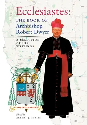 Kaznodzieja (Księga arcybiskupa Roberta Dwyera): Wybór jego pism - Ecclesiastes (The Book of Archbishop Robert Dwyer): A Selection of His Writings