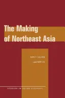 Kształtowanie się Azji Północno-Wschodniej - The Making of Northeast Asia