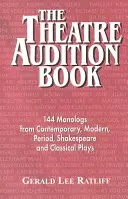 Theatre Audition Book: 144 monologi ze sztuk współczesnych, nowoczesnych, szekspirowskich i klasycznych - Theatre Audition Book: 144 Monologs from Contemporary, Modern, Period, Shakespeare and Classical Plays