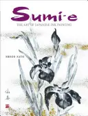 Sumi-e: Sztuka japońskiego malowania tuszem [z płytą CD/DVD] - Sumi-e: The Art of Japanese Ink Painting [With CD/DVD]