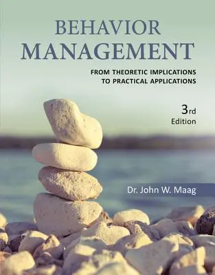 Zarządzanie zachowaniem: Od teoretycznych implikacji do praktycznych zastosowań - Behavior Management: From Theoretical Implications to Practical Applications