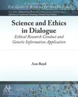 Nauka i etyka w dialogu: Etyczne prowadzenie badań i wykorzystanie informacji genetycznych - Science and Ethics in Dialogue: Ethical Research Conduct and Genetic Information Application