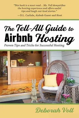 The Tell-All Guide to Airbnb Hosting: Sprawdzone porady i wskazówki dotyczące udanego hostingu - The Tell-All Guide to Airbnb Hosting: Proven Tips and Tricks for Successful Hosting