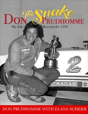 Don the Snake Prudhomme: Moje życie poza rokiem 1320 - Don the Snake Prudhomme: My Life Beyond the 1320