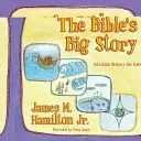 Wielka historia Biblii: Historia zbawienia dla dzieci - The Bible's Big Story: Salvation History for Kids