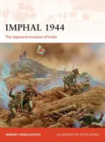 Imphal 1944: Japońska inwazja na Indie - Imphal 1944: The Japanese Invasion of India