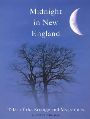 Midnight in New England: Opowieści o dziwach i tajemnicach - Midnight in New England: Tales of the Strange and Mysterious