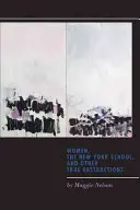 Kobiety, szkoła nowojorska i inne prawdziwe abstrakcje - Women, the New York School, and Other True Abstractions