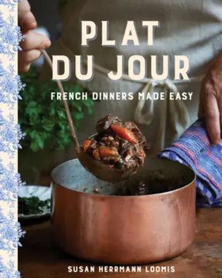 Plat Du Jour: Łatwe francuskie obiady - Plat Du Jour: French Dinners Made Easy