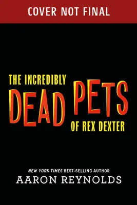 Niesamowicie martwe zwierzęta domowe Rexa Dextera - The Incredibly Dead Pets of Rex Dexter