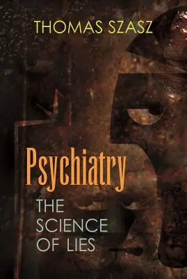 Psychiatria: Nauka kłamstwa - Psychiatry: The Science of Lies