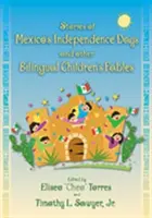 Opowieści o dniach niepodległości Meksyku i inne dwujęzyczne bajki dla dzieci - Stories of Mexico's Independence Days and Other Bilingual Children's Fables