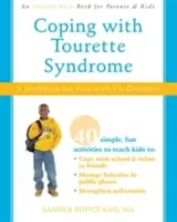 Radzenie sobie z zespołem Tourette'a - podręcznik dla dzieci z zaburzeniami tikowymi - Coping with Tourette Syndrome - A Workbook for Kids with Tic Disorders