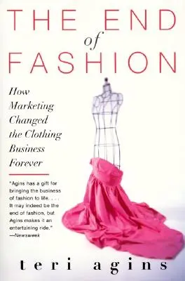 Koniec mody: Jak marketing na zawsze zmienił branżę odzieżową - The End of Fashion: How Marketing Changed the Clothing Business Forever