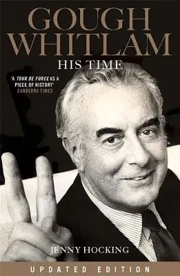 Gough Whitlam: His Time: Updated Edition