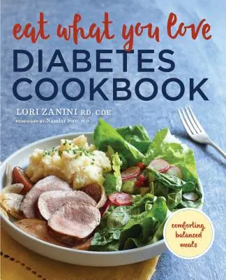 Eat What You Love Diabetic Cookbook: Wygodne, zbilansowane posiłki - Eat What You Love Diabetic Cookbook: Comforting, Balanced Meals