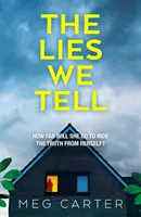 Lies We Tell - Trzymający w napięciu thriller psychologiczny, który wciąga od samego początku - Lies We Tell - A tense psychological thriller that will grip you from the start