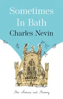 Czasami w Bath - jej historie i historia - Sometimes in Bath - Her Stories and History