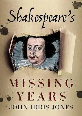 Zaginione lata Szekspira - Shakespeare's Missing Years