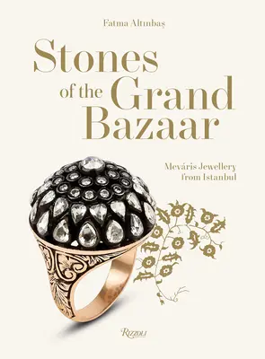 Kamienie Wielkiego Bazaru: Biżuteria Mevris ze Stambułu - Stones of the Grand Bazaar: Mevris Jewellery from Istanbul