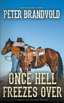 Gdy piekło zamarznie (western o szeryfie Benie Stillmanie) - Once Hell Freezes Over (A Sheriff Ben Stillman Western)