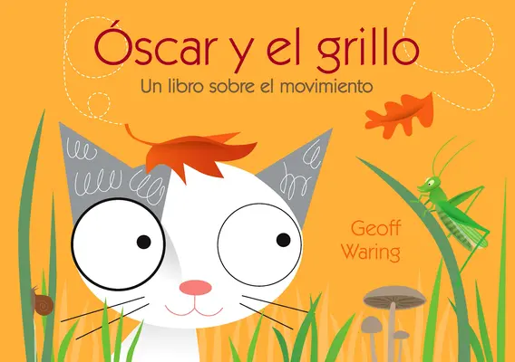 Oscar Y El Grillo: Un Libro Sobre El Movimiento - scar Y El Grillo: Un Libro Sobre El Movimiento