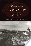 W stronę geografii sztuki - Toward a Geography of Art