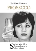 Dowcip i mądrość Prosecco - The Wit & Wisdom of Prosecco