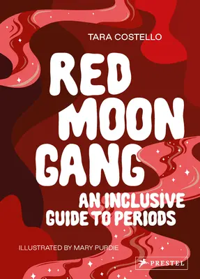 Gang Czerwonego Księżyca: Integracyjny przewodnik po okresach - Red Moon Gang: An Inclusive Guide to Periods