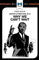 Analiza książki „Why We Can't Wait” Martina Luthera Kinga Jr. - An Analysis of Martin Luther King Jr.'s Why We Can't Wait