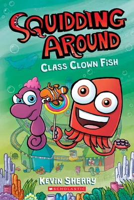 Class Clown Fish: Książka z rozdziałami Graphix (Squidding Around #2) - Class Clown Fish: A Graphix Chapters Book (Squidding Around #2)