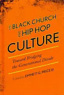 Czarny Kościół i kultura hip-hopu: W kierunku niwelowania podziałów pokoleniowych - The Black Church and Hip Hop Culture: Toward Bridging the Generational Divide