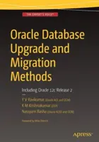 Metody aktualizacji i migracji bazy danych Oracle: W tym Oracle 12c Release 2 - Oracle Database Upgrade and Migration Methods: Including Oracle 12c Release 2