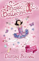 Holly i kraina słodyczy (Magiczna baletnica, księga 18) - Holly and the Land of Sweets (Magic Ballerina, Book 18)
