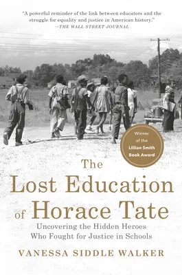 Zaginiona edukacja Horacego Tate'a: odkrywanie ukrytych bohaterów walczących o sprawiedliwość w szkołach - The Lost Education of Horace Tate: Uncovering the Hidden Heroes Who Fought for Justice in Schools